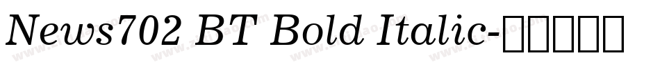 News702 BT Bold Italic字体转换